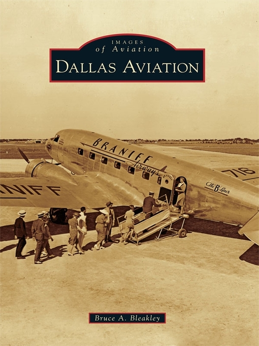 Title details for Dallas Aviation by Bruce A. Bleakley - Available